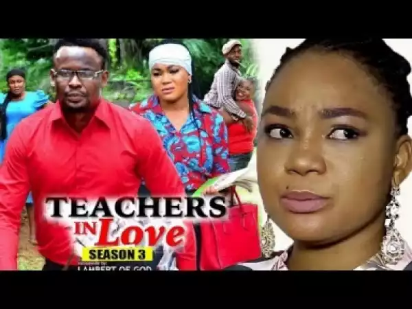 Video: Teachers In Love Season 3 - 2018 Latest Nigerian Nollywood Movie